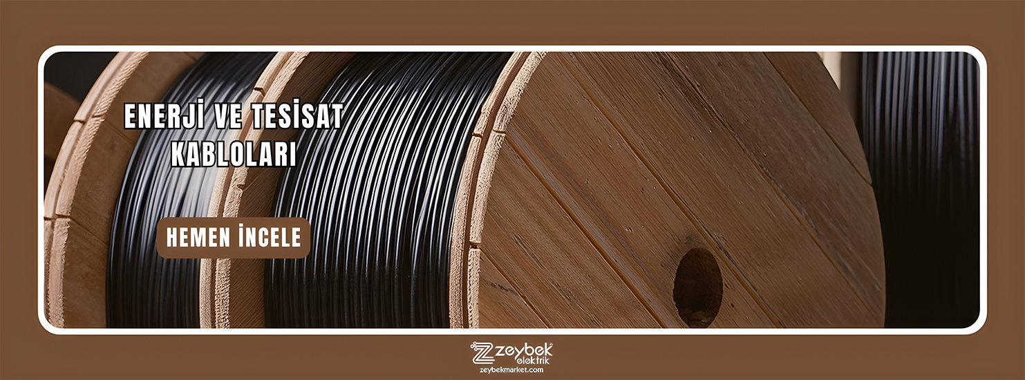 Enerji ve Tesisat Kabloları