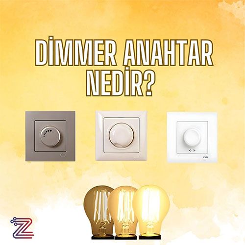 Dimmer Anahtar Nedir? Nerede ve Nasıl Kullanılır?