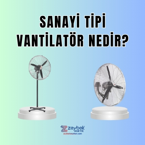 Sanayi Tipi Vantilatör Nedir ?